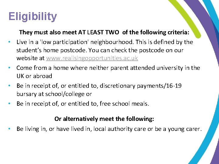 Eligibility • • They must also meet AT LEAST TWO of the following criteria: