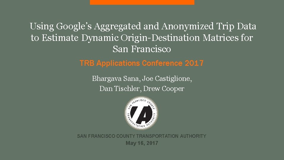 Using Google’s Aggregated and Anonymized Trip Data to Estimate Dynamic Origin-Destination Matrices for San
