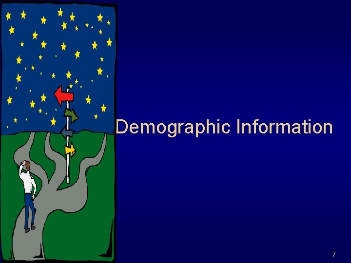 Demographic Information 7 