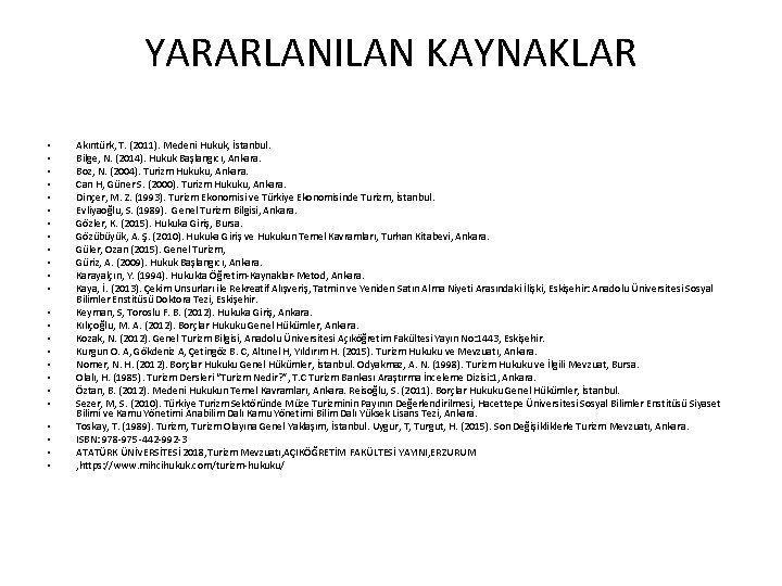 YARARLANILAN KAYNAKLAR • • • • • • Akıntürk, T. (2011). Medeni Hukuk, İstanbul.