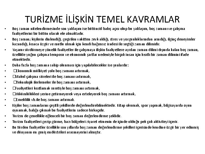 TURİZME İLİŞKİN TEMEL KAVRAMLAR • • • • Boş zaman nitelendirmesinde son yaklaşım ise