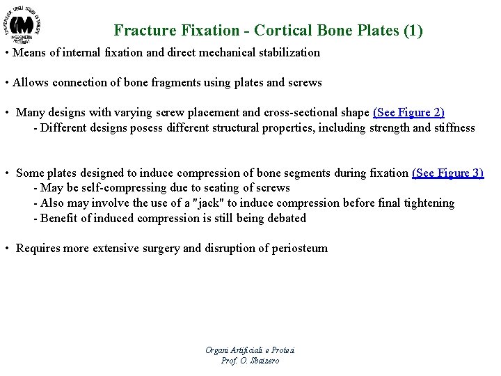 Fracture Fixation - Cortical Bone Plates (1) • Means of internal fixation and direct