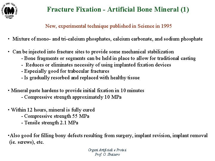 Fracture Fixation - Artificial Bone Mineral (1) New, experimental technique published in Science in