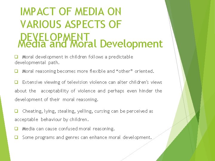 IMPACT OF MEDIA ON VARIOUS ASPECTS OF DEVELOPMENT Media and Moral Development q Moral