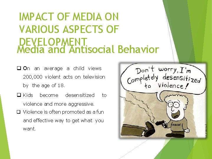 IMPACT OF MEDIA ON VARIOUS ASPECTS OF DEVELOPMENT Media and Antisocial Behavior q On