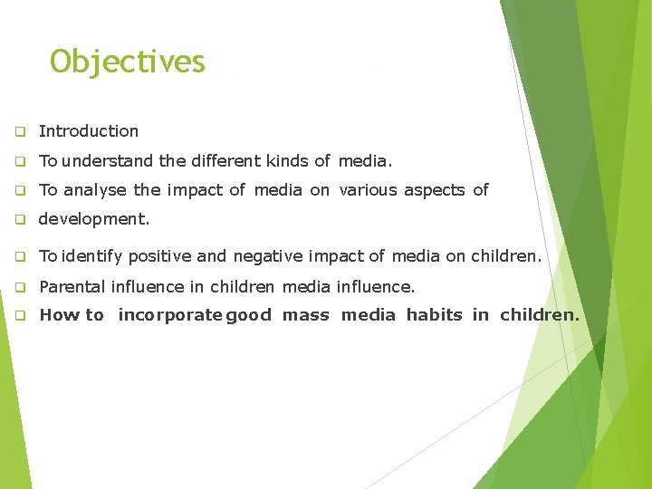 Objectives q Introduction q To understand the different kinds of media. q To analyse