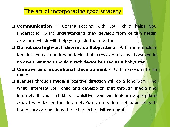 The art of incorporating good strategy q Communication – Communicating with your child helps