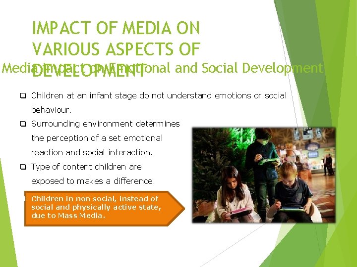 IMPACT OF MEDIA ON VARIOUS ASPECTS OF Media. DEVELOPMENT impact on Emotional and Social