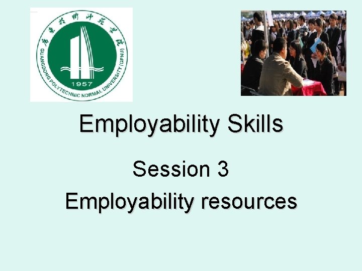 Employability Skills Session 3 Employability resources 