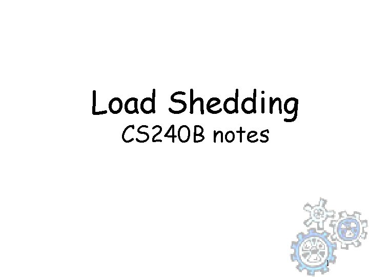 Load Shedding CS 240 B notes 1 