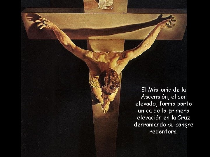 El Misterio de la Ascensión, el ser elevado, forma parte única de la primera