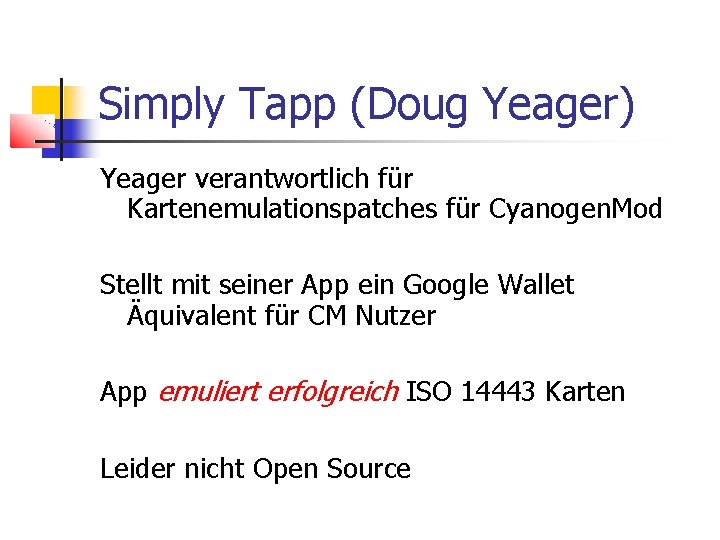 Simply Tapp (Doug Yeager) Yeager verantwortlich für Kartenemulationspatches für Cyanogen. Mod Stellt mit seiner