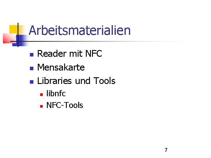 Arbeitsmaterialien Reader mit NFC Mensakarte Libraries und Tools libnfc NFC-Tools 7 