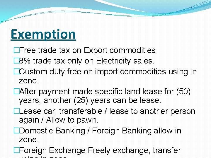 Exemption �Free trade tax on Export commodities � 8% trade tax only on Electricity