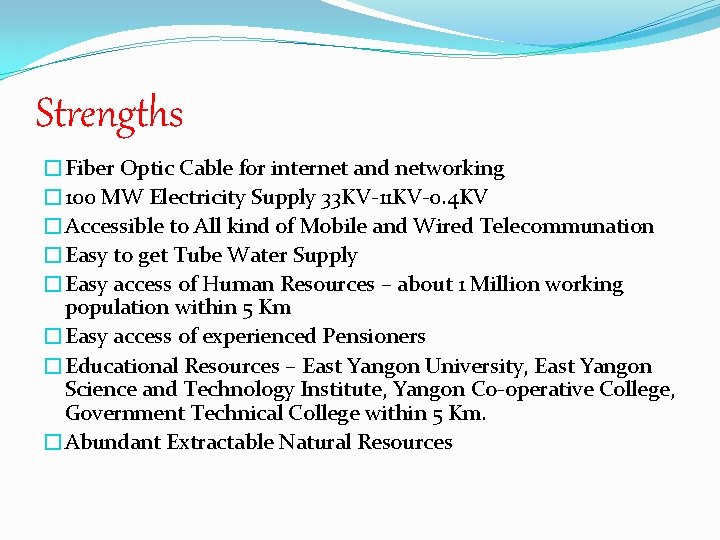 Strengths �Fiber Optic Cable for internet and networking � 100 MW Electricity Supply 33