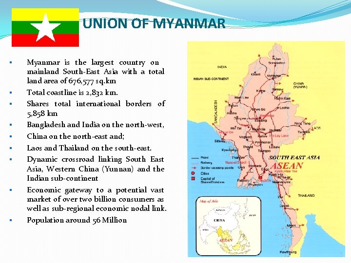 UNION OF MYANMAR § § § § § Myanmar is the largest country on