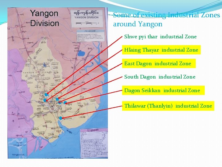 Some of existing Industrial Zones around Yangon Shwe pyi thar industrial Zone Hlaing Thayar