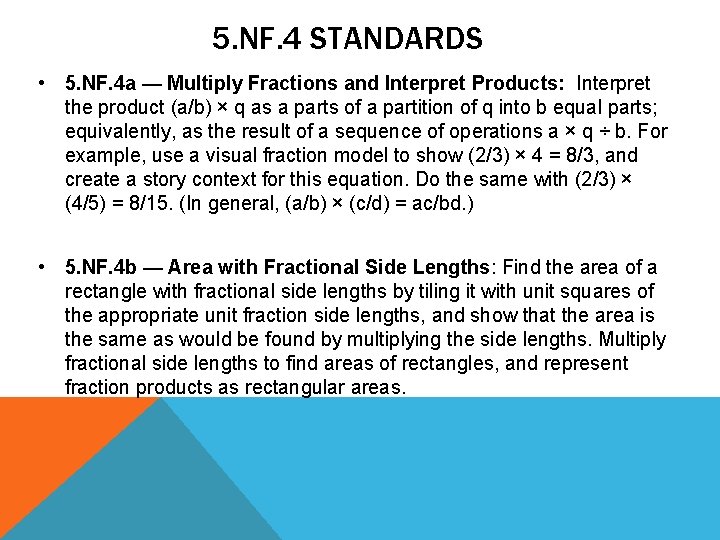 5. NF. 4 STANDARDS • 5. NF. 4 a — Multiply Fractions and Interpret