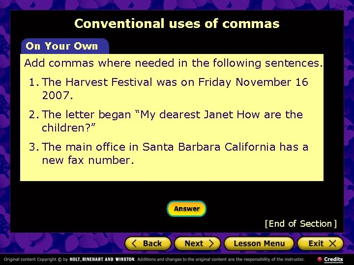 Conventional uses of commas On Your Own Add commas where needed in the following