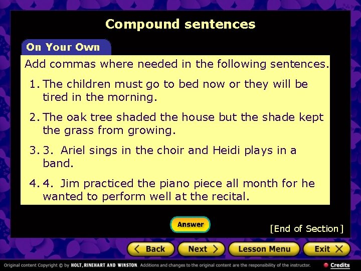 Compound sentences On Your Own Add commas where needed in the following sentences. 1.