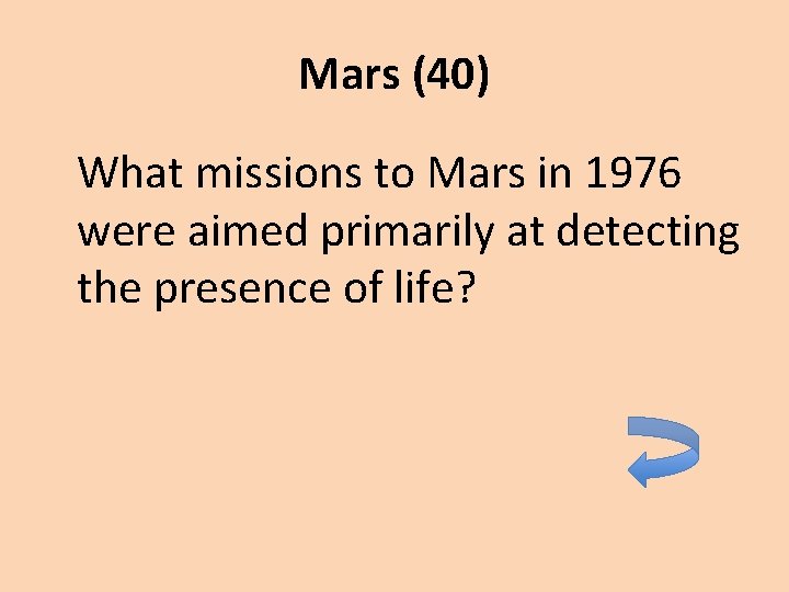 Mars (40) What missions to Mars in 1976 were aimed primarily at detecting the