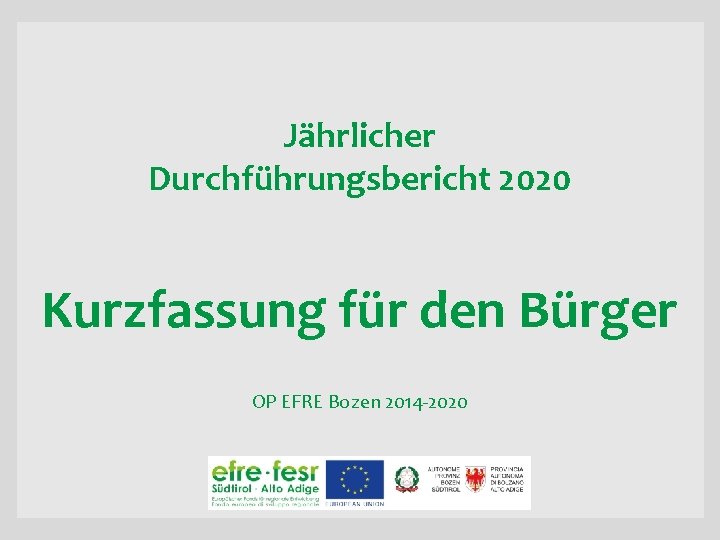 Jährlicher Durchführungsbericht 2020 Kurzfassung für den Bürger OP EFRE Bozen 2014 -2020 