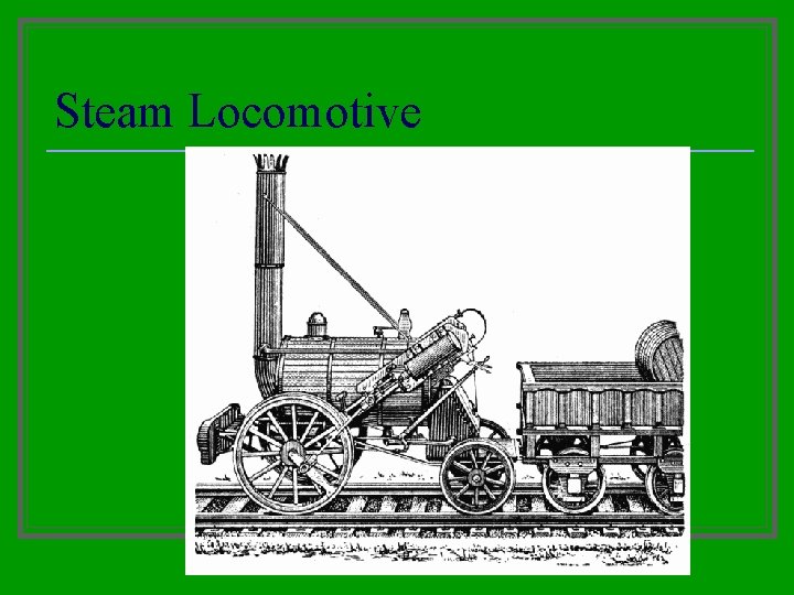 Steam Locomotive Steam Locomotive