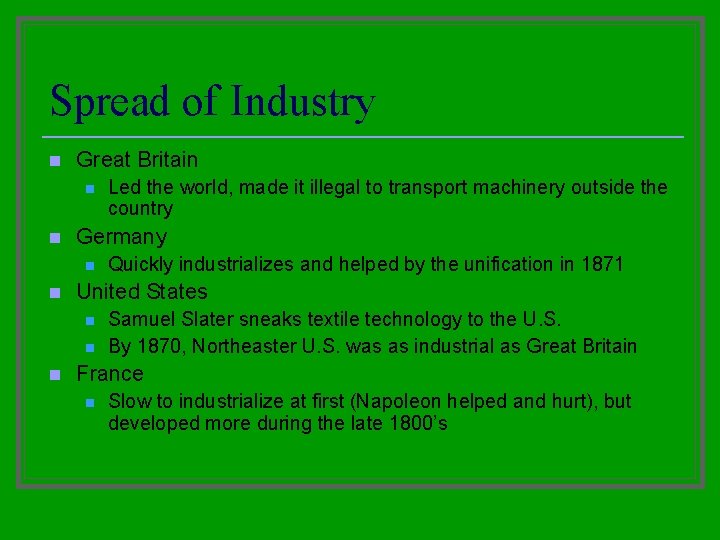 Spread of Industry n Great Britain n n Germany n n Quickly industrializes and Spread of Industry n Great Britain n n Germany n n Quickly industrializes and