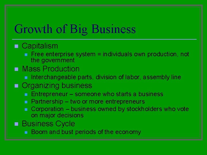 Growth of Big Business n Capitalism n n Mass Production n n Interchangeable parts, Growth of Big Business n Capitalism n n Mass Production n n Interchangeable parts,