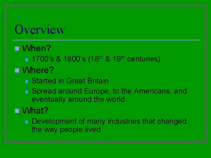 Overview n When? n n Where? n n n 1700’s & 1800’s (18 th Overview n When? n n Where? n n n 1700’s & 1800’s (18 th