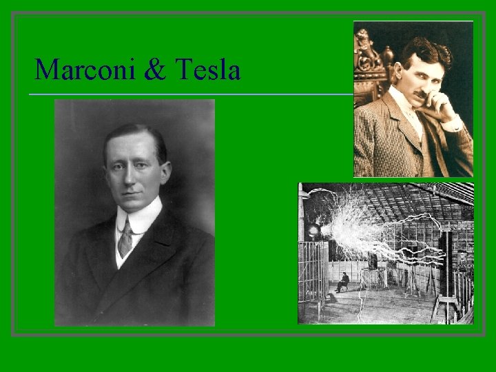 Marconi & Tesla Marconi & Tesla