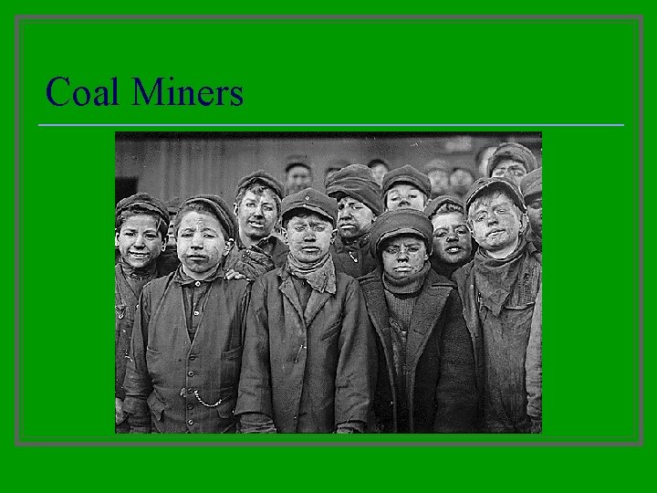 Coal Miners Coal Miners