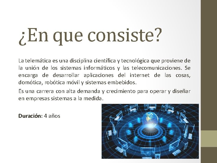 ¿En que consiste? La telemática es una disciplina científica y tecnológica que proviene de