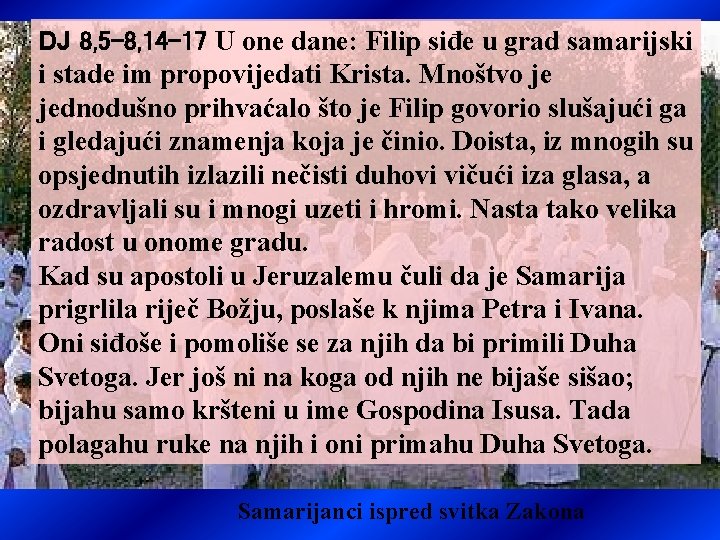 DJ 8, 5 -8, 14 -17 U one dane: Filip siđe u grad samarijski
