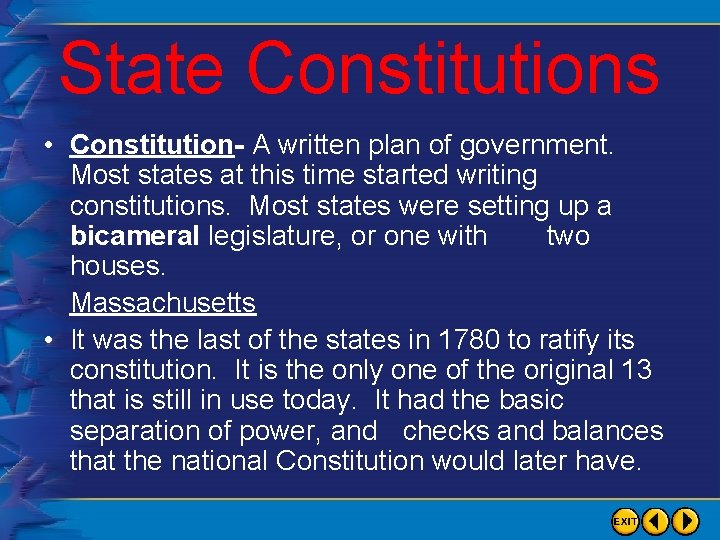 State Constitutions • Constitution- A written plan of government. Most states at this time