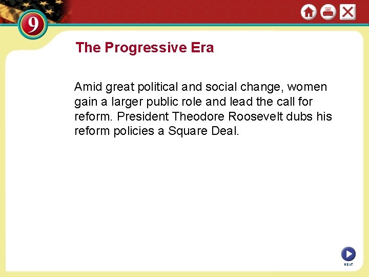 The Progressive Era Amid great political and social change, women gain a larger public