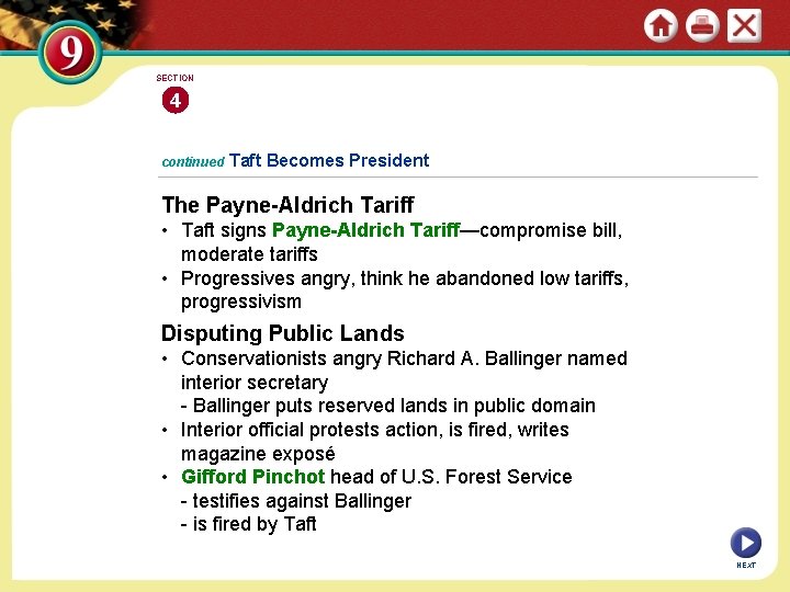 SECTION 4 continued Taft Becomes President The Payne-Aldrich Tariff • Taft signs Payne-Aldrich Tariff—compromise