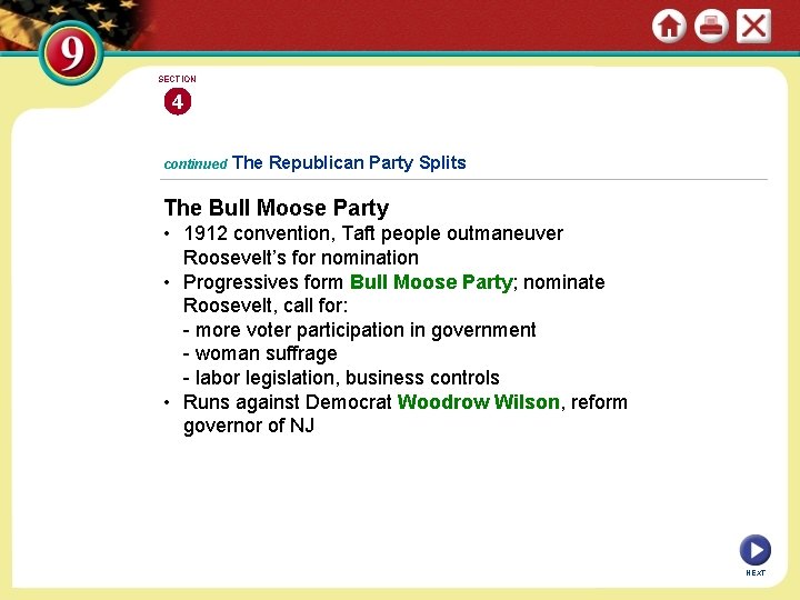 SECTION 4 continued The Republican Party Splits The Bull Moose Party • 1912 convention,