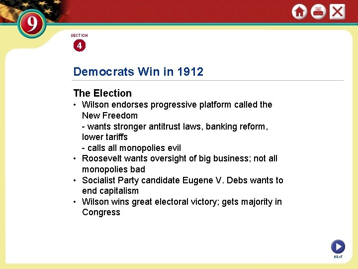 SECTION 4 Democrats Win in 1912 The Election • Wilson endorses progressive platform called
