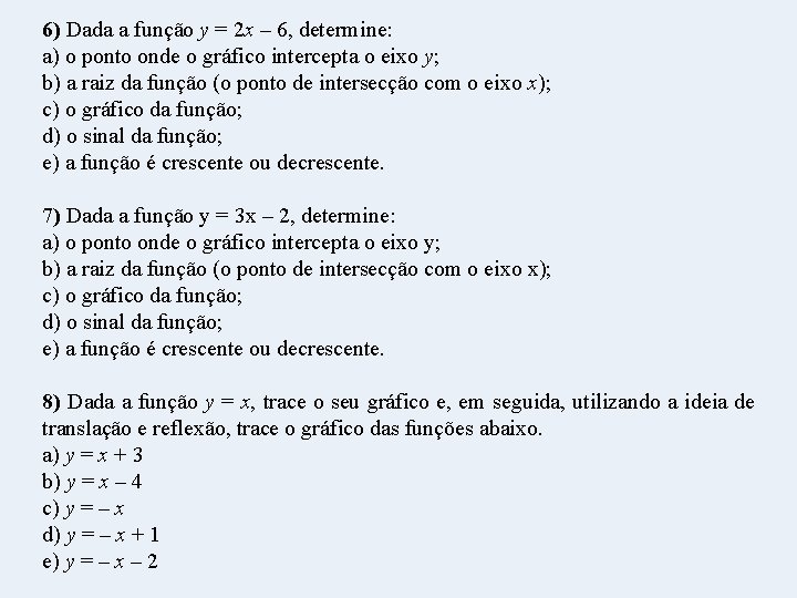 6) Dada a função y = 2 x – 6, determine: a) o ponto