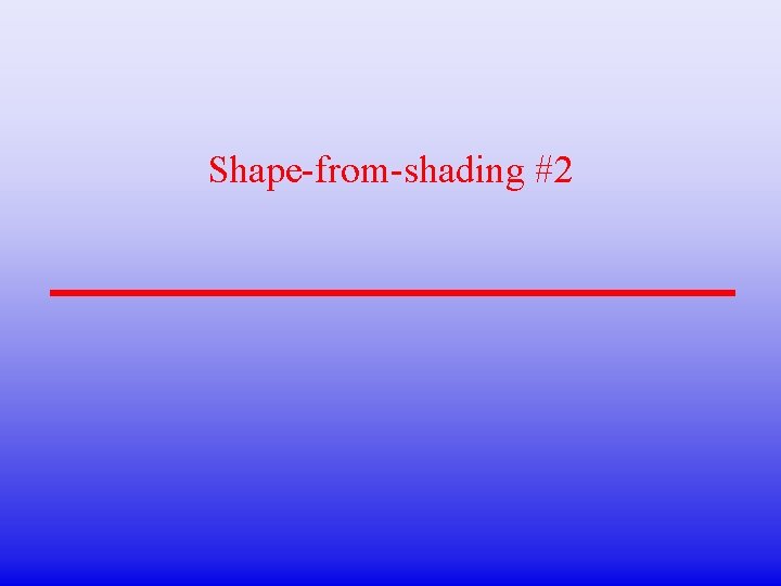 Shape-from-shading #2 