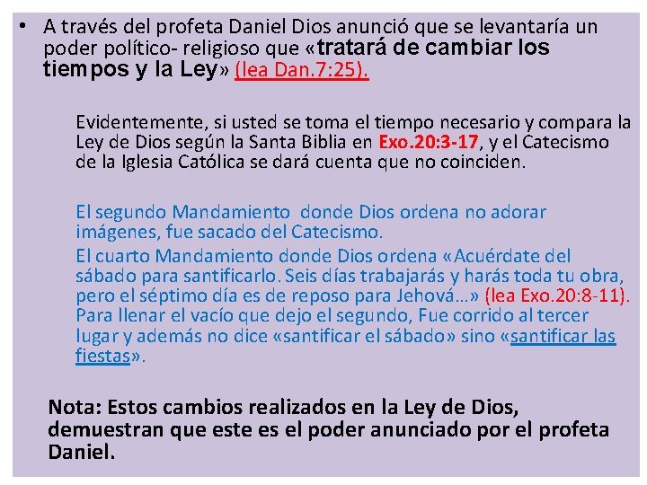  • A través del profeta Daniel Dios anunció que se levantaría un poder