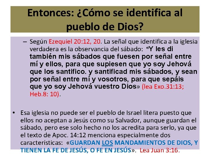 Entonces: ¿Cómo se identifica al pueblo de Dios? – Según Ezequiel 20: 12, 20.