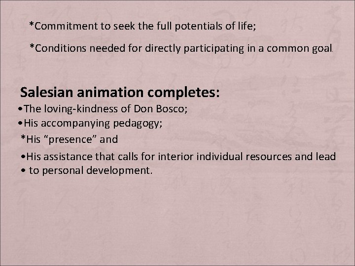 *Commitment to seek the full potentials of life; *Conditions needed for directly participating in