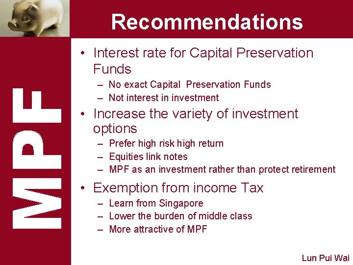 Recommendations • Interest rate for Capital Preservation Funds – No exact Capital Preservation Funds