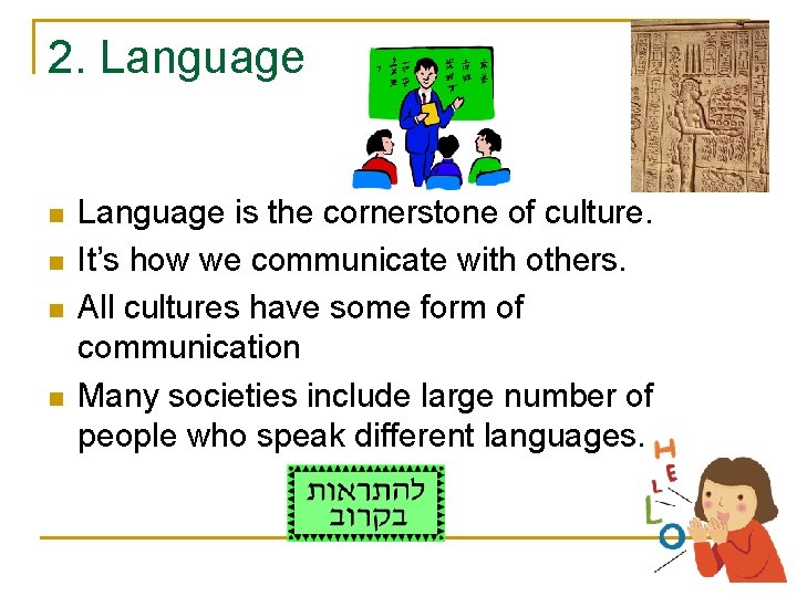 Language Is Value What is Culture The set of beliefs values