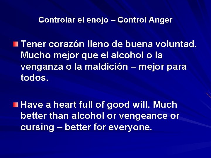 Controlar el enojo – Control Anger Tener corazón lleno de buena voluntad. Mucho mejor