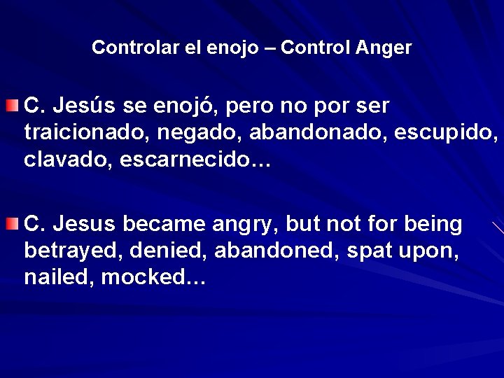 Controlar el enojo – Control Anger C. Jesús se enojó, pero no por ser