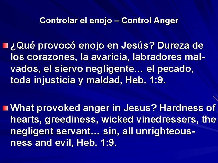 Controlar el enojo – Control Anger ¿Qué provocó enojo en Jesús? Dureza de los