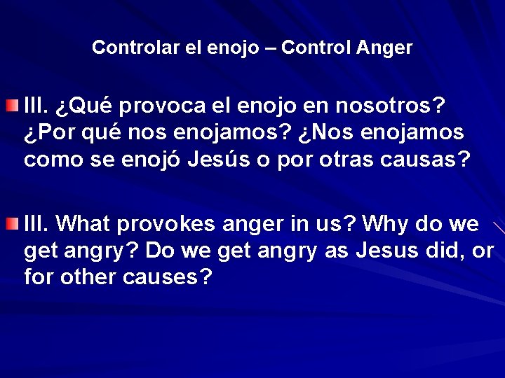 Controlar el enojo – Control Anger III. ¿Qué provoca el enojo en nosotros? ¿Por